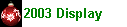 2003 Display